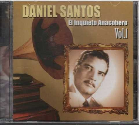 Cd - Daniel Santos / Vol. 1 - El Inquieto Anacobero