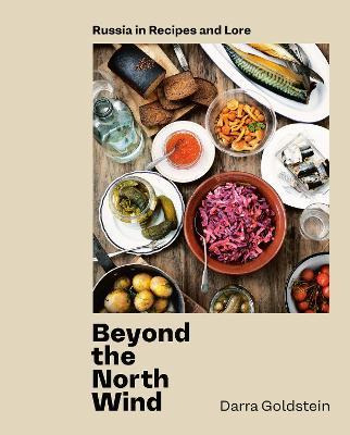 Libro Beyond The North Wind : Recipes And Stories From Ru...