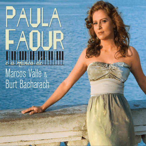 Cd - Paula Faour - A Música De Marcos Valle & Burt Bacharach -o Vivo