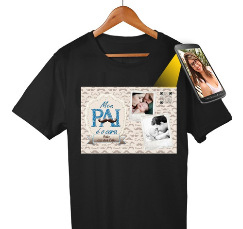 Camiseta Personalizada Dia Dos Pais Com Foto E Vídeo