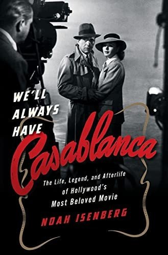 Book : Well Always Have Casablanca The Life, Legend, And...