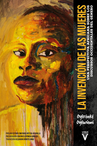 La Invención De Las Mujeres, De Oyérónké Oyewúmí. Editorial Virus, Tapa Blanda, Edición 1 En Español