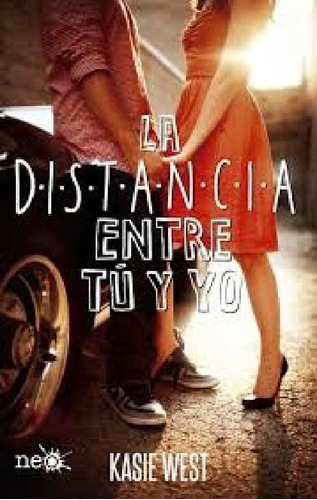 Libro - La Distancia Entre Tu Y Yo - West, Kasie