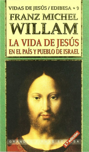 La vida de JesÃÂºs en el paÃÂs y pueblo de Israel, de Willam, Franz Michel. Editorial EDIBESA, tapa blanda en español