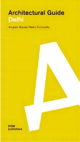 Delhi Architectural Guide, De Malini Kochupillai. Editorial Dom Publishers, Tapa Blanda En Inglés
