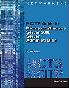 Mcitp Guide To Microsoft Windows Server 2008, Server Adminis