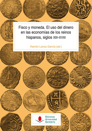 Fisco Y Moneda. El Uso Del Dinero En Las Economias De Los...