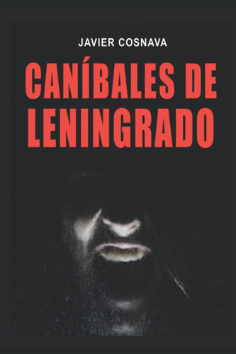 Libro: Caníbales De Leningrado: (edición Integral De Las Dos