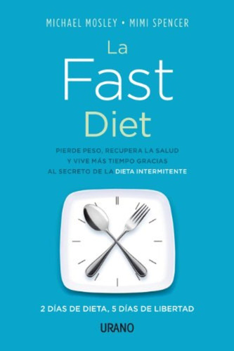 Fast Diet Pierde Peso Recupera La Salud Y Vive Mas Tiempo G