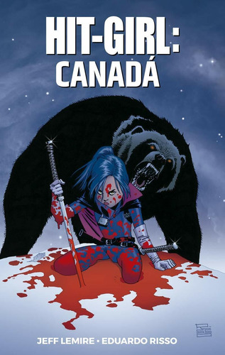 Hit-Girl: In Canada: Volume 2, de Lemire, Jeff. Editora Panini Brasil LTDA, capa dura em português, 2019