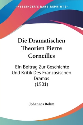 Libro Die Dramatischen Theorien Pierre Corneilles: Ein Be...