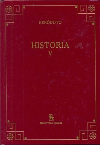 Historia V - Herodoto - Herodoto, de Heródoto. Editorial GREDOS en español