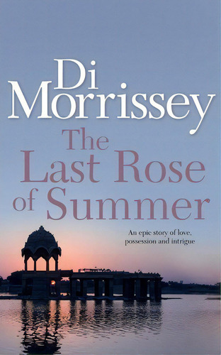 The Last Rose Of Summer, De Di Morrissey. Editorial St Martins Press 3pl, Tapa Blanda En Inglés