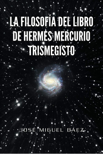 Libro: La Filosofía Del Libro De Hermes Mercurio Trismegisto