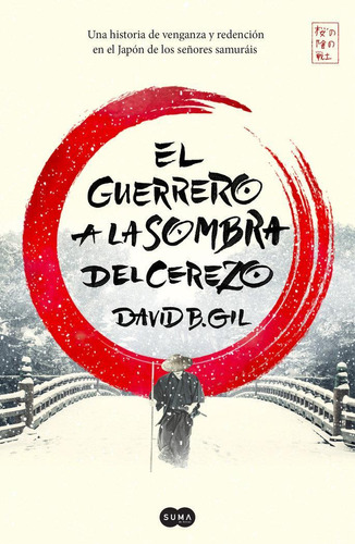 Libro: El Guerrero A La Sombra Del Cerezo. Gil, David B.. Su