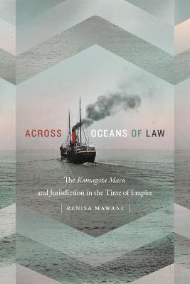 Libro Across Oceans Of Law : The Komagata Maru And Jurisd...