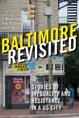 Libro: Baltimore Revisited: Stories Of Inequality And Resist