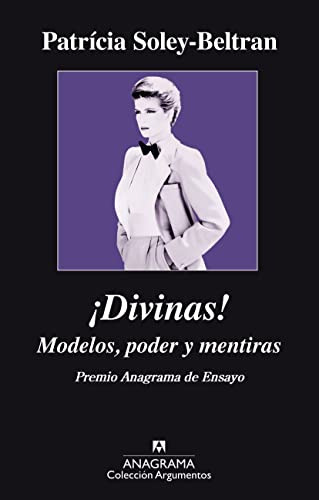 ¡divinas!: Modelos Poder Y Mentiras: 481 -argumentos-