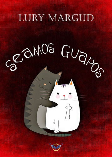 Seamos Guapos, De Margud, Lury. Editorial Tempus Fugit Ediciones Y Distribuciones Literarias, Tapa Blanda En Español