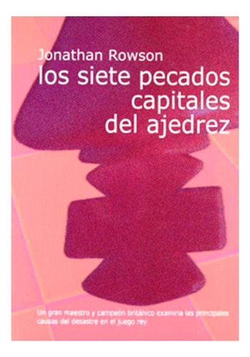 Los Siete Pecados Capitales Del Ajedrez