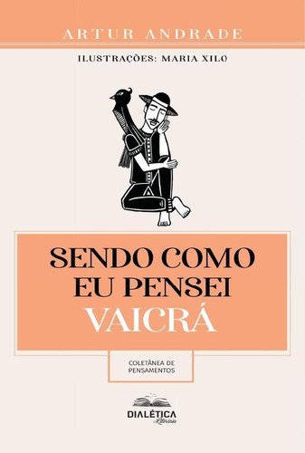 Sendo Como Eu Pensei, De Artur De Andrade Afonso Ferreira. Editorial Dialética, Tapa Blanda En Portugués, 2021