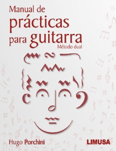 Manual De Prácticas Para Guitarras - Hugo Porchini- Limusa