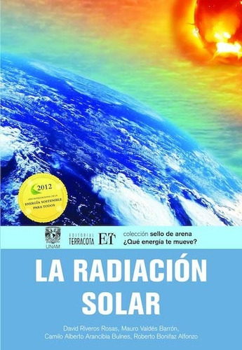 La radiación solar, de Riveros Rosas, David. Editorial Terracota, tapa blanda en español, 2014