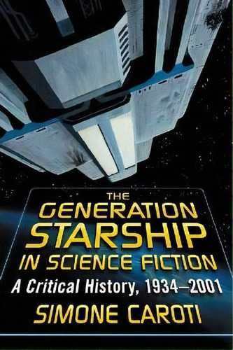 The Generation Starship In Science Fiction, De Simone Caroti. Editorial Mcfarland Co Inc, Tapa Blanda En Inglés