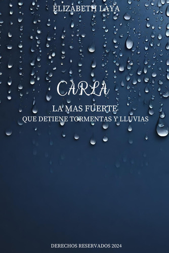 Libro: Carla: La Mas Fuerte, Que Detiene Tormentas Y Lluvias