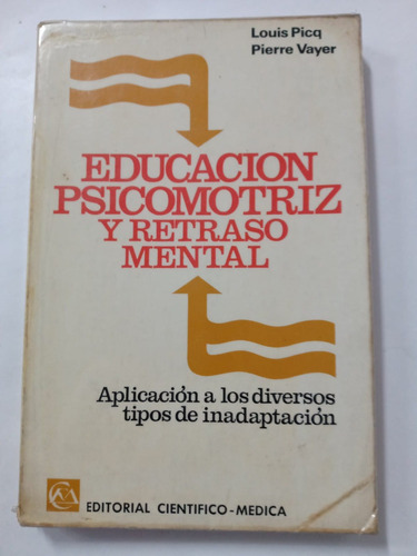 Educación Psicomotriz Y Retraso Mental - L. Picq Y P. Vayer