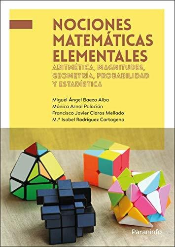 Nociones Matemáticas Elementales: Aritmética, Magnitudes, Ge