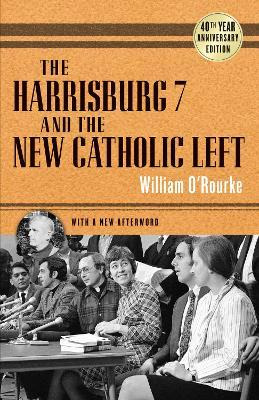 Libro The Harrisburg 7 And The New Catholic Left - Willia...