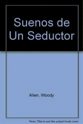 Sue¤os De Un Seductor De Woody Allen, De Woody Allen. Editorial Tusquets En Español