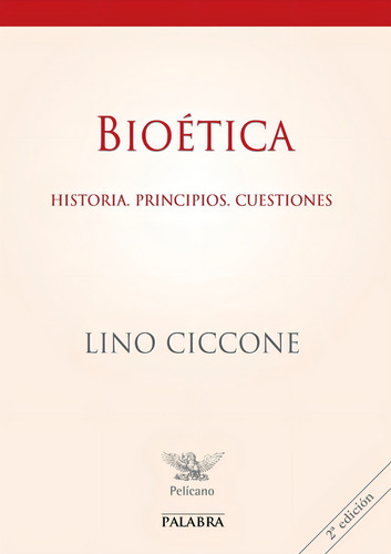 Bioética. Historia, Principios, Cuestiones, De Lino Ciccone. Editorial Palabra En Español