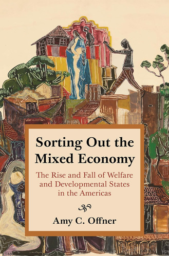 Libro: Sorting Out The Mixed Economy: The Rise And Fall Of