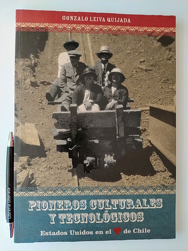 Pioneros Culturales Y Tecnológicos En Chile Gonzalo Leiva Qu