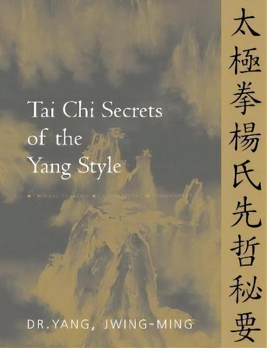 Tai Chi Secrets Of The Yang Style : Chinese Classics, Translations, Commentary, De Jwing-ming, Yang. Editorial Ymaa Publication Center, Tapa Blanda En Inglés, 2001