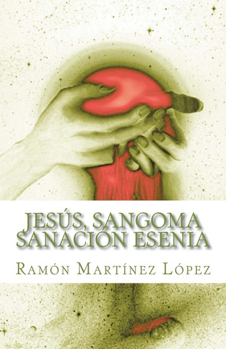 Libro Jesus, Sangoma Sanacion Esenia (spanish Edition)