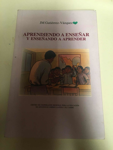 Aprendiendo A Enseñar Y Enseñando A Aprender (Usado)