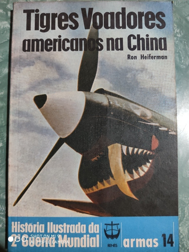 Segunda Guerra - Tigres Voladores De Ee.uu En China -portugu