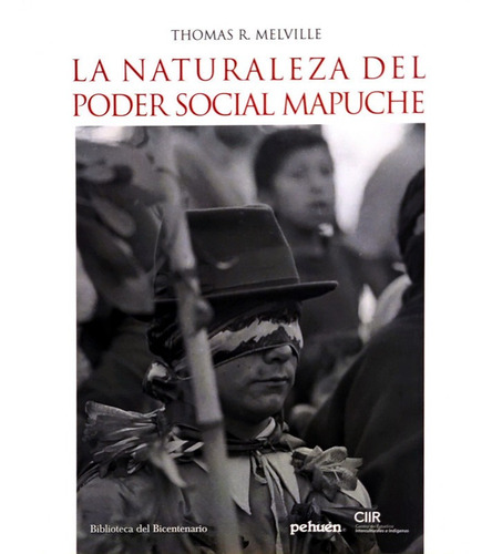 La Naturaleza Del Poder Social Mapuche - Melville Thomas