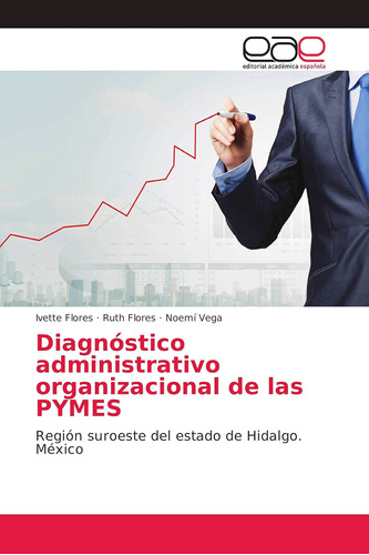 Diagnóstico Administrativo Organizacional De Las Pymes: Regi