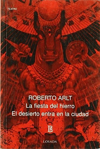 La Fiesta Del Hierro  El Desierto Entra En La Ciudad, De Ro