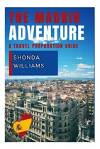 Comprar Libro: La Aventura De Madrid: Una Guía De Preparación Para U