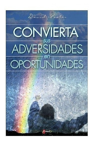 Convierta Sus Adversidades En Oportunidades, De David Foster., Vol. No Aplica. Editorial Peniel, Tapa Blanda En Español