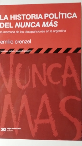 Historia Politica Del Nunca Mas De Crenzel Emilio