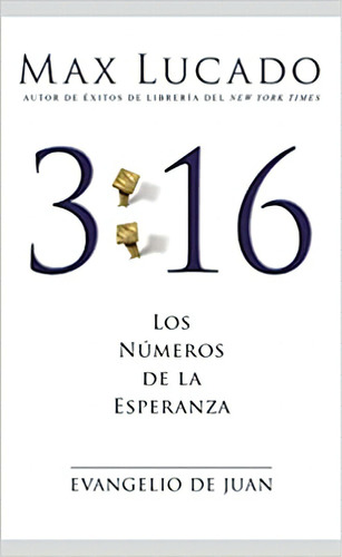 3:16 Evangelio de Juan, de Lucado, Max. Editorial Grupo Nelson, tapa blanda en español, 2008