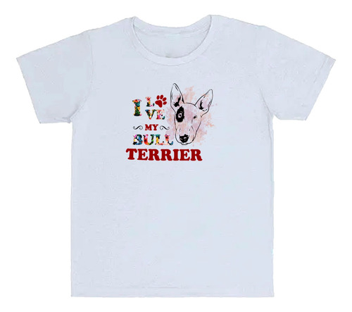 Camiseta Infantil I Love My Bull Terrier