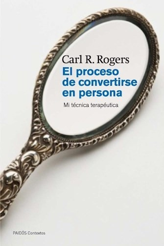El Proceso De Convertirse En Persona, Carl Rogers, Paidós