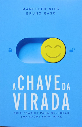 A Chave Da Virada Saude Emocional: Guia Prático Para Melhorar Sua Saúde Emocional, De Marcello Niek Bruno Raso. Saude Emocional Editorial Casa, Capa Mole, Edição Especial Em Português
